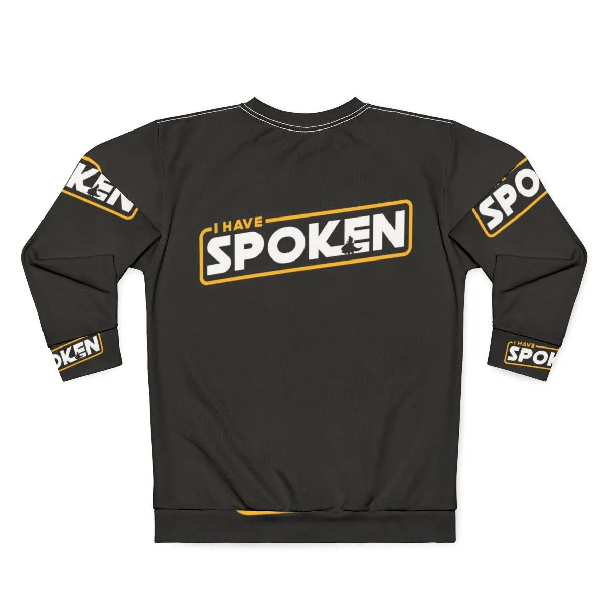 "I Have Spoken" Mandalorian Inspired Sweatshirt